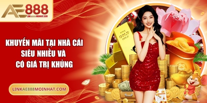 Khuyến mãi tại nhà cái siêu nhiều và có giá trị khủng